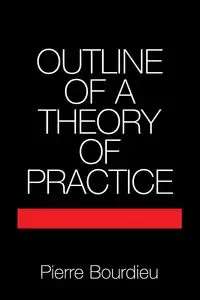 Outline of a Theory of Practice - Pierre Bourdieu