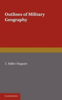 Outlines of Military Geography - Maguire T. Miller