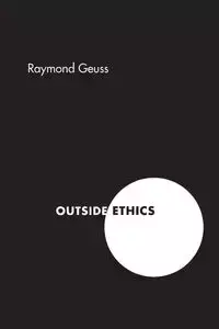 Outside Ethics - Raymond Geuss