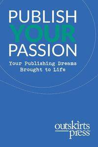 Outskirts Press Presents Publish Your Passion - Brent Sampson