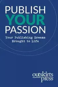 Outskirts Press Presents Publish Your Passion - Brent Sampson