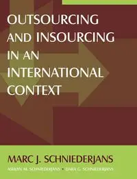 Outsourcing and Insourcing in an International Context - Marc Schniederjans J