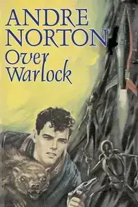 Over Warlock by Andre Norton, Science Fiction, Adventure - Andre Norton