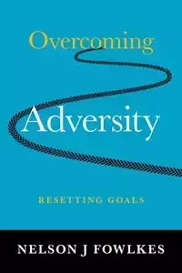 Overcoming Adversity - Nelson Fowlkes