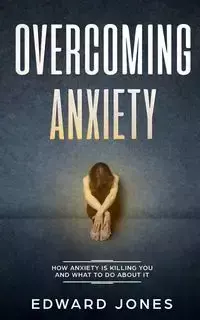 Overcoming Anxiety - Ed Jones