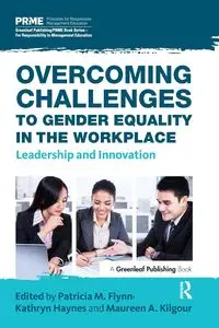 Overcoming Challenges to Gender Equality in the Workplace - Flynn Patricia M.