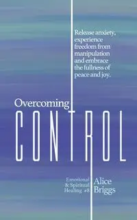 Overcoming Control - Alice Briggs