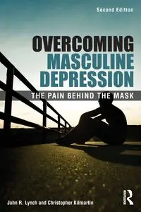 Overcoming Masculine Depression - John Lynch