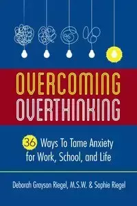 Overcoming Overthinking - Deborah Grayson Riegel