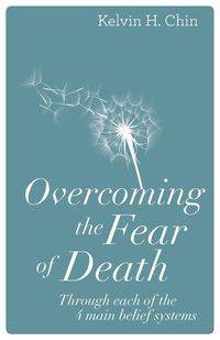 Overcoming the Fear of Death - H. Chin Kelvin