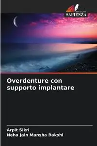 Overdenture con supporto implantare - Sikri Arpit