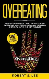 Overeating - Lee Robert S.