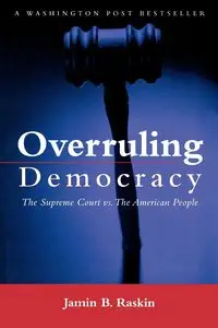 Overruling Democracy - Raskin Jamin B.