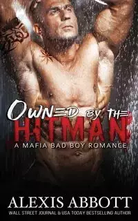 Owned by the Hitman - Alexis Abbott