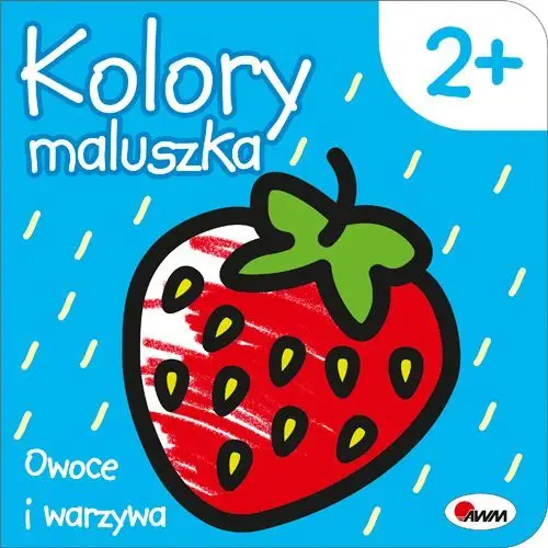Owoce i warzywa. Kolory maluszka - Piotr Kozera
