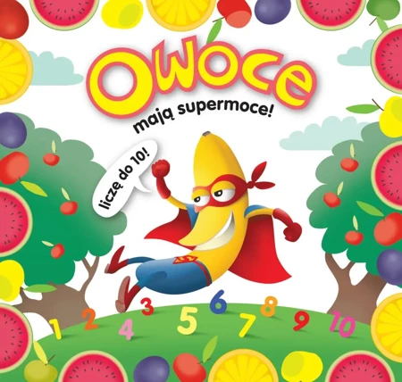 Owoce mają supermoce! - Opracowanie zbiorowe