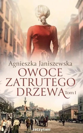 Owoce zatrutego drzewa T.1 - Agnieszka Janiszewska