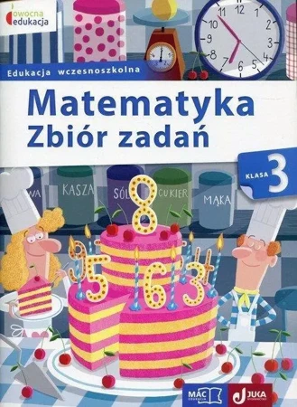 Owocna edukacja. Matematyka. Zbiór zadań kl.3 MAC - praca zbiorowa