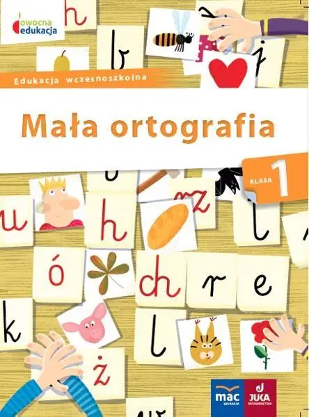 Owocna edukacja SP 1 Mała ortografia MAC - Dorota Baścik-Kołek