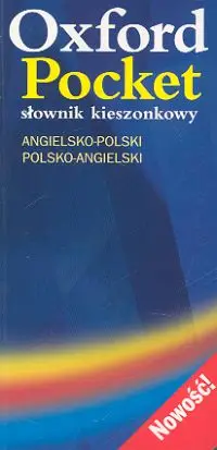 Oxford Pocket Słownik kieszonowy angielsko - polski polsko - angielski - Opracowanie zbiorowe