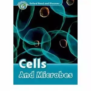 Oxford Read and Discover 6 Cells and Microbes - Louise Spilsbury