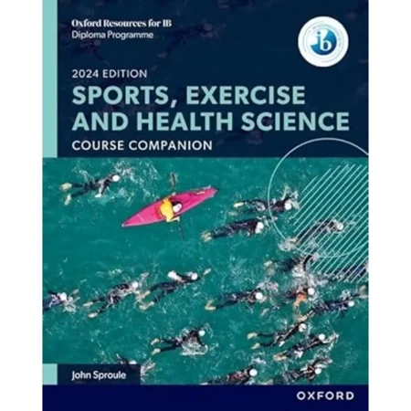 Oxford Resources for IB DP Sports, Exercise and Health Science. Course Book - John Sproule