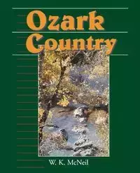 Ozark Country - McNeil W. K.