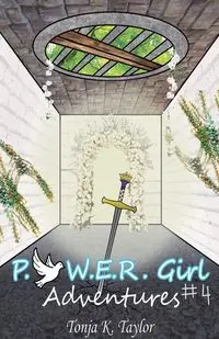 P.O.W.E.R. Girl Adventures Book #4 - Taylor Tonja K.