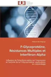 P-glycoprotéine, résistances multiples et interféron-alpha - REGUIGA-M