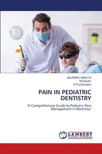 PAIN IN PEDIATRIC DENTISTRY - AMULYA JALUMURU