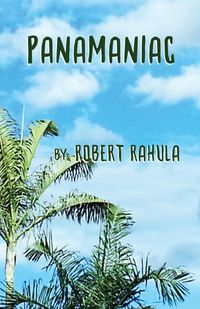 PANAMANIAC - Robert Rahula