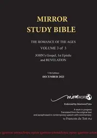 PAPERback 12th Edition JANUARY 2025 MIRROR STUDY BIBLE 490p VOLUME 3 OF 3 John's Writings; Gospel; 1st Epistle & Apocalypse - Du Toit Francois