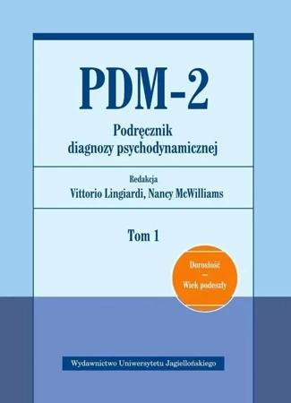 PDM-2. Podręcznik diagnozy psychodynamicznej T.1 - red. Nancy McWilliams, red. Vittorio Lingiardi