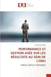 PERFORMANCE ET GESTION AXÉE SUR LES RÉSULTATS AU SEIN DE L'ONU - Tassi Bela Viviane