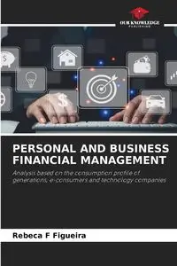 PERSONAL AND BUSINESS FINANCIAL MANAGEMENT - Rebeca F Figueira