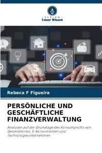 PERSÖNLICHE UND GESCHÄFTLICHE FINANZVERWALTUNG - Rebeca F Figueira