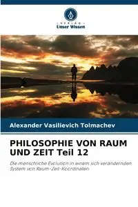 PHILOSOPHIE VON RAUM UND ZEIT Teil 12 - Alexander Tolmachev Vasilievich
