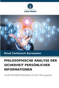 PHILOSOPHISCHE ANALYSE DER SICHERHEIT PERSÖNLICHER INFORMATIONEN - Burnashev Rinat Faritovich