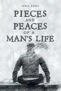 PIECES and PEACES of a MAN'S LIFE - Reed John