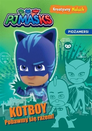 PJ Masks. Pidżamersi. Kreatywny maluch. Kotboy! - praca zbiorowa