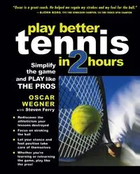 PLAY BETTER TENNIS IN 2 HRS - WEGNER