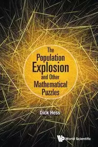 POPULATION EXPLOSION AND OTHER MATHEMATICAL PUZZLES, THE - DICK HESS