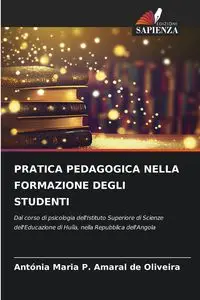 PRATICA PEDAGOGICA NELLA FORMAZIONE DEGLI STUDENTI - P. Antónia Maria Amaral de Oliveira