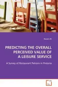 PREDICTING THE OVERALL PERCEIVED VALUE OF A LEISURE SERVICE - Ali Husam