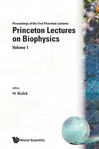 PRINCETON LECTURES ON BIOPHYSICS - BIALEK W