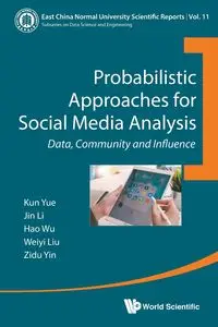 PROBABILISTIC APPROACHES FOR SOCIAL MEDIA ANALYSIS - LI KUN YUE YIN WU LIU & ZIDU YIN & ZIDU