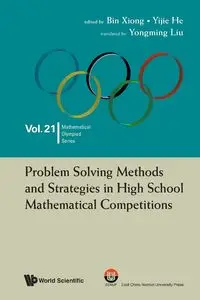 PROBLEM SOLVING METH & STRATEG HIGH SCHOOL MATH COMPETITIONS - BIN XIONG YIJIE HE YONGMING LIU