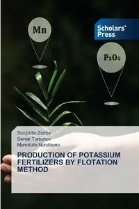 PRODUCTION OF POTASSIUM FERTILIZERS BY FLOTATION METHOD - Zoirov Sirojiddin