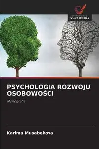 PSYCHOLOGIA ROZWOJU OSOBOWOŚCI - Karima Musabekova