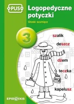 PUS Logopedyczne potyczki 3 Głoski szumiące - Magdalena Rybka